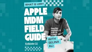 Apple MDM Field Guide: What is VPP?