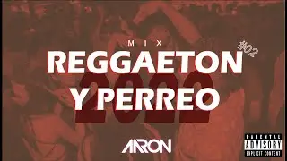 Dj Aaron Fernandez - Mix Reggaeton y Perreo 2022 #02 (Titi Me Pregunto, Los Aparatos, La Corriente)