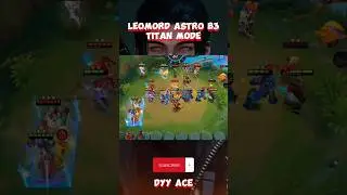 Leomord astro B3 Titan mode😈 #magicchess #short #shorts