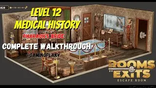 Rooms & Exits Level 12 Medical History [Latest Walkthrough] Chapter 4 (Pharaoh&rsquo;s Bride)