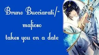 [M4A] Bruno Buccellati/- Mafioso takes you on a date [JJBA ASMR]