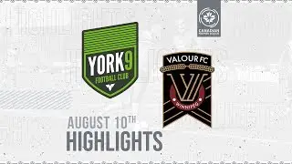 YORK9 FC VS. VALOUR FC HIGHLIGHTS AUGUST 10, 2019