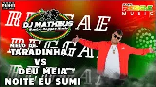 DOBRADINHA TARADINHA VS DEU MEIA NOITE [Reggae Remix 2025] @DJMatheus & @equipereggaemusicoficial