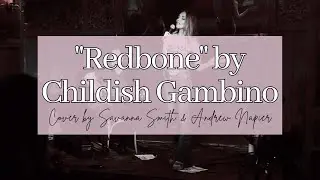 Redbone by Childish Gambino - Acoustic Cover by Savanna Smith and Andrew Napier