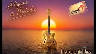 Musica Jazz Rilassante  | ALBA (Ipiman Chitarra ) Jazz Instrumental Relajante