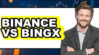 Binance vs BingX - Which is Better?