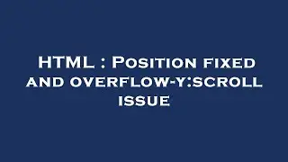 HTML : Position fixed and overflow-y:scroll issue