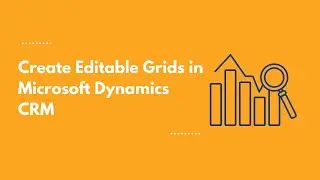 Create Editable Grids in Microsoft Dynamics CRM
