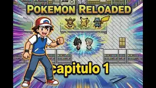 🔥 POK&Eacute;MON RELOADED  Cap&iacute;tulo 1 &ndash; El comienzo de la aventura | 🎮