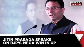 UP Election Results 2022 | 'A History In The Making,' Says Jitin Prasada On BJP's Victory | Latest