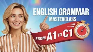 English Grammar MASTERCLASS: From A1 to C1 (Complete Guide)