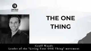 Geoff Woods- The ONE Thing