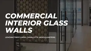 Maars Living Walls | LendingTree's New Charlotte Headquarters | Interior Glass Wall Systems