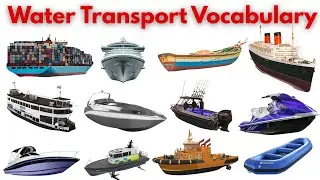 Water Transport Vocabulary 🚤 | Preschool Learning 🌊 | Fun Facts for Kids 🎉 | #LearningForKids