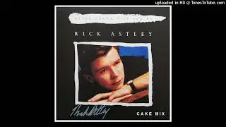 Rick Astley - Never Gonna Give You Up (Cake Mix)(Pete Hammond Remix)