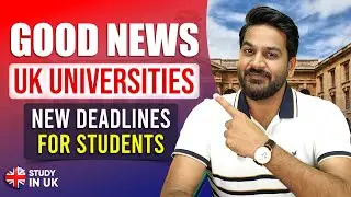 Good News from UK Universities - UK September Intake 2025 New Deadline for Students