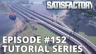 Satisfactory 1.0 Tutorial Series - Episode 152