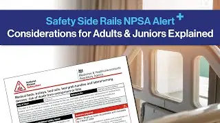 Safety Side Rail Differences for Adults and Juniors | NPSA Aug23 Explained