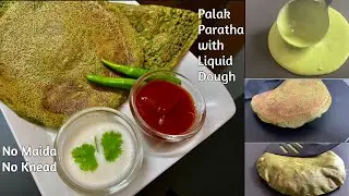 Liquid Dough- Palak Paratha | Palak Paratha With Liquid Dough | Liquid Chapati recipe
