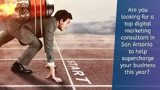 Top Digital Marketing Consultant in San Antonio
