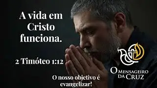 A vida em Cristo funciona.