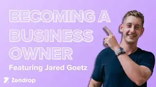 9 to NEVER | Episode 1 - Jared Goetz, Founder of Zendrop
