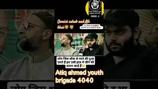 #atiq#ahmed#youth#brigade#4040#video#viral#status##instagramyoutube#owaisi Sahab#and#Ali bhai 🦁🦁🤲💞