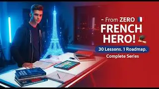 🇫🇷 FRENCH FOR BEGINNERS | The Complete Roadmap from A0 to A2 (Speak French Fast!) | (All 30 lessons)