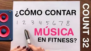COMO CONTAR LA M&Uacute;SICA EN CLASES DE FITNESS - COUNT 32