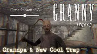 Granny 1 Legacy | Grandpa & New Cool Trap 🔥 | Full Gameplay & Car Escape 🚗 | Normal Mode