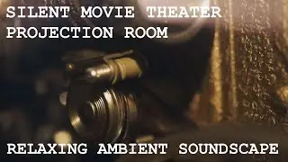 Relaxing Musical Soundscape - Silent Movie Theater Projection Room - Film Ambience - Classical Music