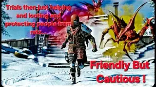 Arc Raiders TRIALS, FRIENDLY BUT CAUTIOUS AND PROTECTING PEOPLE FROM RAT'S.#EgOrZA82