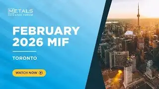 METALS INVESTOR FORUM | REGISTER NOW | FEB. 27-28, 2026