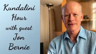 Kundalini Hour w/Jon Bernie, hosted by Alan Steinfeld & Kai Shanti