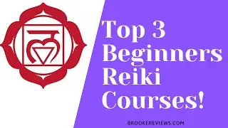 Top 3 Beginners Reiki Courses, Best Reiki Healing Online Courses You Should Watch!