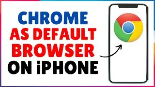 How to Set Chrome as Default Browser on iPhone | Set Default Browser iPhone
