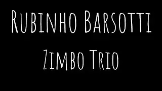 Rubinho Barsotti | ZIMBO TRIO