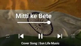 Mitti ke Bete Cover | Sun Life Music | Sonu Nigam | Border 2 | Sunny Deol Manoj Muntashir Mithoon