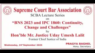SCBA Lecture Series on &ldquo;BNS 2023 and IPC 1860: Continuity, Change and Challenges