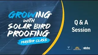 Q & A Full Session - Growing with Solar Bird Proofing