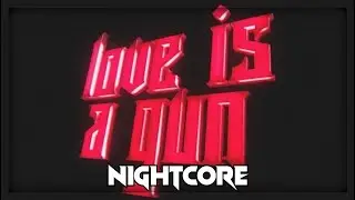 2Scratch - Love Is A Gun. (Nightcore | Speed Up)