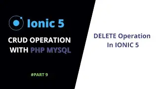 #9 DELETE Operation Front-End Ionic 5 | Ionic 5 PHP MySQL CRUD Operations | Ionic 5 Tutorials