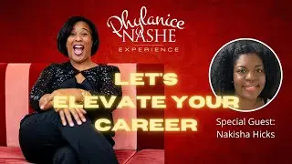 Let's Elevate Your Career with Career Coach, Nakisha Hicks