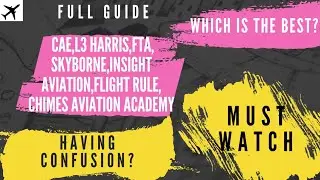CAE|L3 harris|FTA|Skyborne|Flight rule|Insight aviation|Chimes aviation academy| Which is The best ?