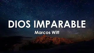 Dios imparable Letra - Marcos Witt Letra - Mejores Exitos