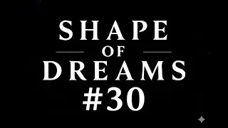 Shape Of Dreams No Commentary Gameplay(Vesper) EP-30