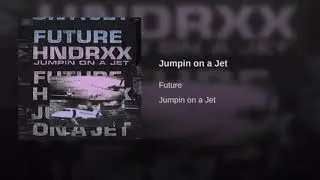 Future - Jumpin On A Jet (Long Clean Version)