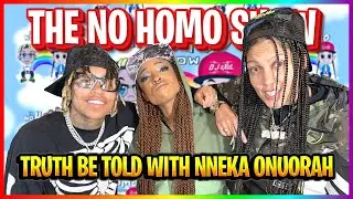 TRUTH BE TOLD WITH NNEKA ONUORAH | THE NO HOMO SHOW EPISODE #62