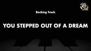 You Stepped Out Of A Dream - Jazz Standard Backing Track