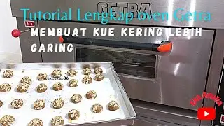 BEGINI LHO‼️‼️ TUTORIAL LENGKAP CARA PENGGUNAAN OVEN GETRA RFL 11SS MEMBUAT KUE KERING LEBIH GARING